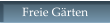 Freie Gärten