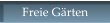 Freie Gärten