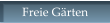Freie Gärten
