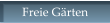 Freie Gärten
