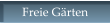 Freie Gärten
