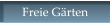 Freie Gärten